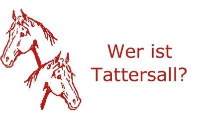 Sagt dir Tattersall etwas?