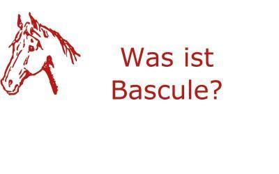Was bezeichnet man als Bascule?